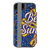 Be the Sunshine Phone case Incipio iPhone Geldbeutel-Hülle (Folio Rückseite)