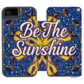 Be the Sunshine Phone case Incipio iPhone Geldbeutel-Hülle (Folio Geöffnet)