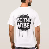 BE THE VIBE – Streetwise Text Art T-Shirt (Rückseite)