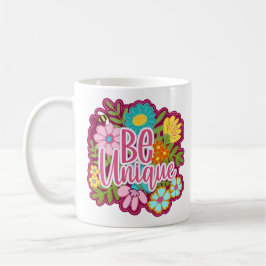 Be Unique motivational flower design Kaffeetasse