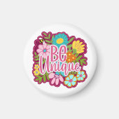 Be Unique motivational flower design Magnet (Vorne)