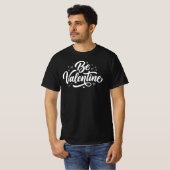 Be Valentine Bold Minimal Typography T-Shirt (Vorne ganz)