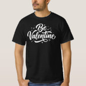 Be Valentine Bold Minimal Typography T-Shirt (Vorderseite)