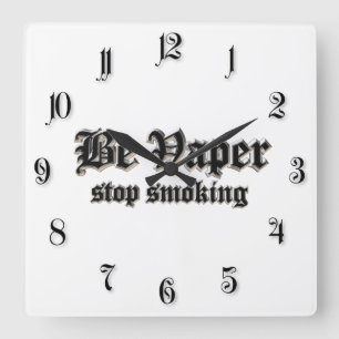 Be vaper, stop smoking quadratische wanduhr