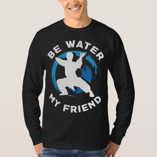 Be Water my Friend Aikido Karate Jiu Jitsu T-Shirt (Vorderseite)