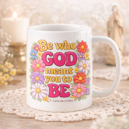 Be Who God Meant You to Be Floral Quote Kaffeetasse
