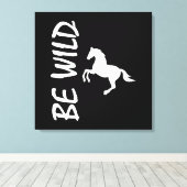 Be wild text with strong and decorative horse  leinwanddruck (Insitu (Holzboden))