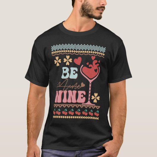 Be Wine Ugly Sweaters idea  Anti Valentine's Day T-Shirt (Vorderseite)