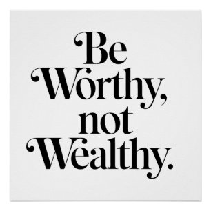 "Be Worthy, not Wealthy" - Motivationstheorie Poster