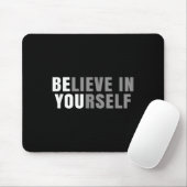 Be You Believe In Yourself Sitive Message Quotes S Mousepad (Mit Mouse)