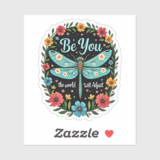 Be You The World Will Adjust - Dragonfly (1) Aufkleber (Blatt)