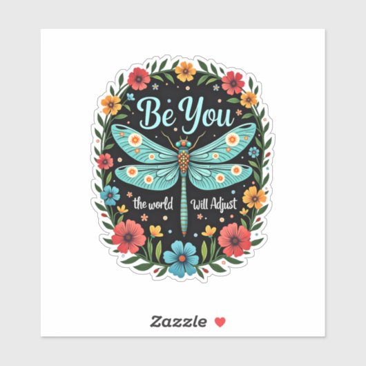 Be You The World Will Adjust - Dragonfly (1) Aufkleber (Blatt)