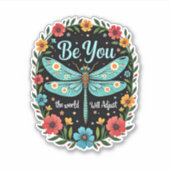 Be You The World Will Adjust - Dragonfly (1) Aufkleber (Vorderseite)