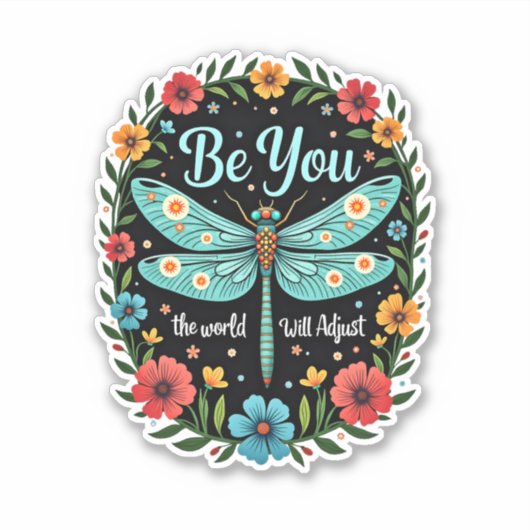Be You The World Will Adjust - Dragonfly (1) Aufkleber (Vorderseite)