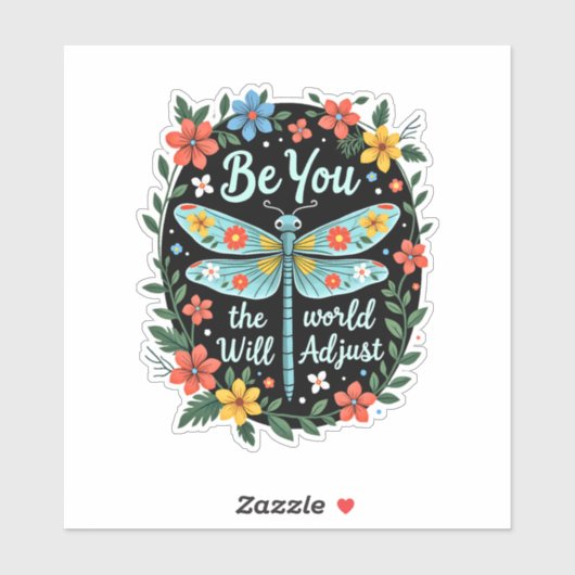Be You The World Will Adjust - Dragonfly (2) Aufkleber (Blatt)