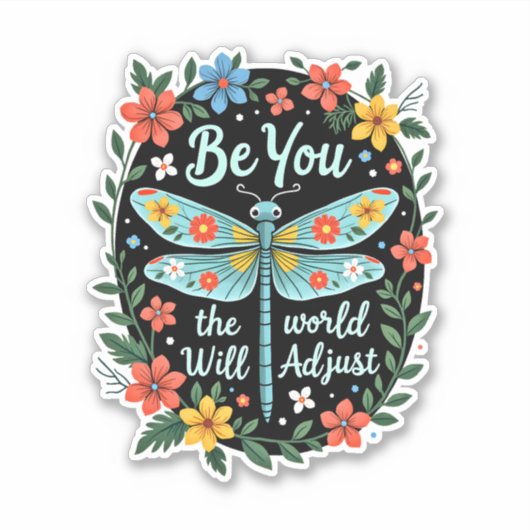 Be You The World Will Adjust - Dragonfly (2) Aufkleber (Vorderseite)