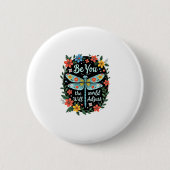 Be You The World Will Adjust - Dragonfly (2) Button (Vorderseite)