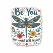 Be You The World Will Adjust - Dragonfly Aufkleber (Vorderseite)