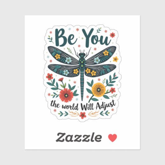 Be You The World Will Adjust - Dragonfly Aufkleber (Blatt)