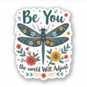 Be You The World Will Adjust - Dragonfly Aufkleber (Vorderseite)