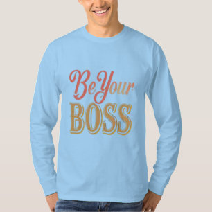 "Be Your Boss" motivierend Worte blau T-Shirt