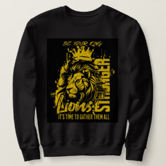 BE YOUR KING  SWEATSHIRT