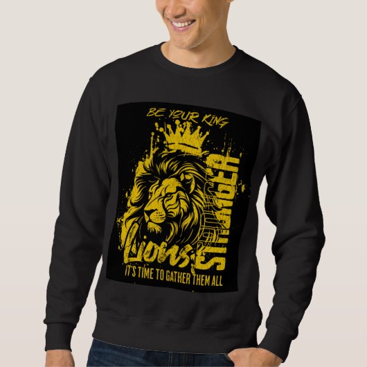 BE YOUR KING SWEATSHIRT (Vorderseite)