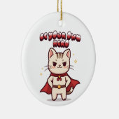 Be Your Own Hero Cute Cat Hero Keramik Ornament (Rechts)