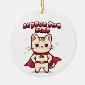 Be Your Own Hero Cute Cat Hero Keramik Ornament (Vorne)