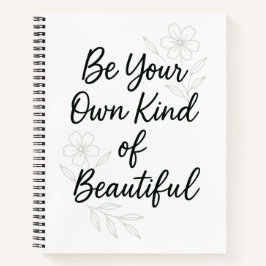 Be Your Own Kind of Beautiful Inspirational Quote  Notizblock