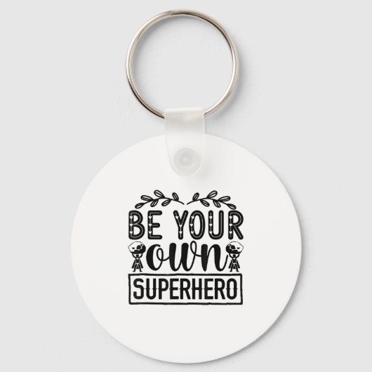 Be Your Own Superhero Motivational Schlüsselanhänger (Vorderseite)