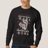 Be yoursefl unless you can be a Squirrel for Squir Sweatshirt (Vorderseite)