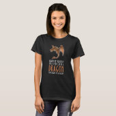 Be Yourself Always And Be A Dragon T-Shirt (Vorne ganz)