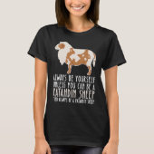 Be Yourself Always And Be A Katahdin Sheep T-Shirt (Vorderseite)