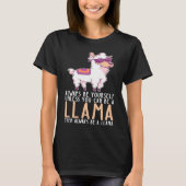 Be Yourself Always And Be A Llama T-Shirt (Vorderseite)