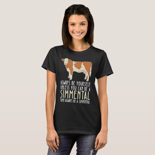 Be Yourself Always And Be A Simmental T-Shirt (Vorne ganz)