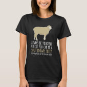 Be Yourself Always And Be A Southdown Sheep T-Shirt (Vorderseite)