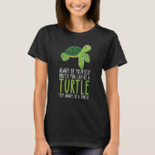 Be Yourself Always And Be A Turtle T-Shirt (Vorderseite)