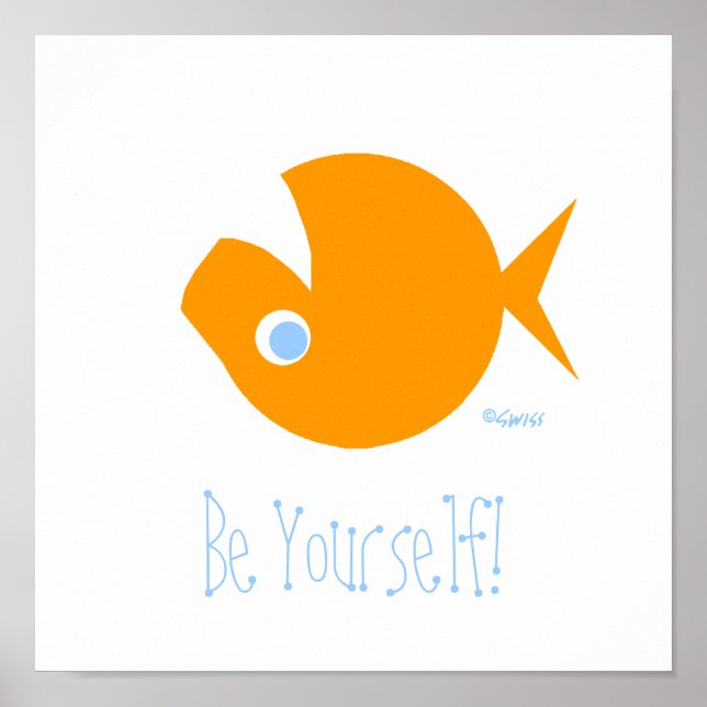 Be Yourself Cartoon Goldfish Inspirational Motto Poster (Vorne)