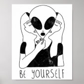 Be Yourself - Funny Alien Motivational S  Poster (Vorne)