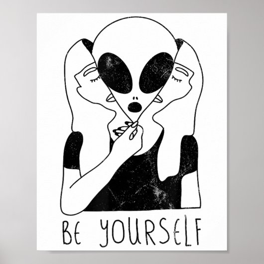 Be Yourself - Funny Alien Motivational S  Poster (Vorne)