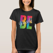 Be Yourself LGBT-Q Gay Lesbian Bi Trans Pride Squa T-Shirt (Vorderseite)