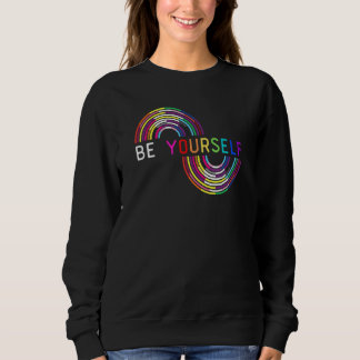 Be Yourself LGBTQ Rainbow Flag LGBTQIA+ Pride Mon Sweatshirt