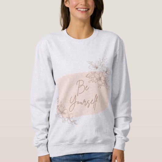 Be yourself  sweatshirt (Vorderseite)