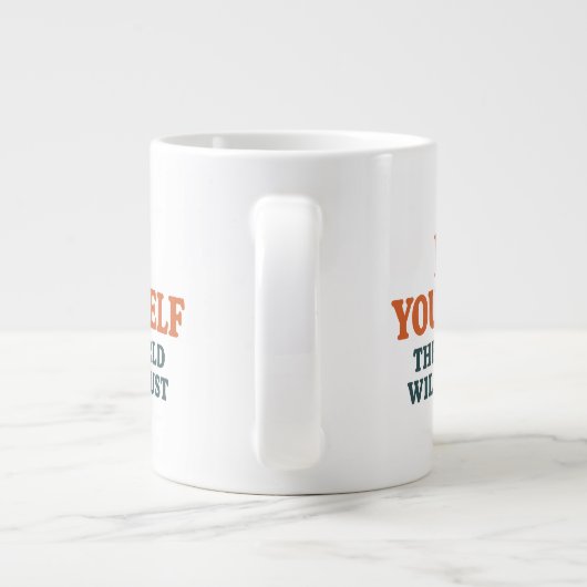 Be Yourself – The World Will Adjust Jumbo-Tasse (Rückseite)