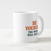 Be Yourself – The World Will Adjust Jumbo-Tasse (Vorderseite Rechts)