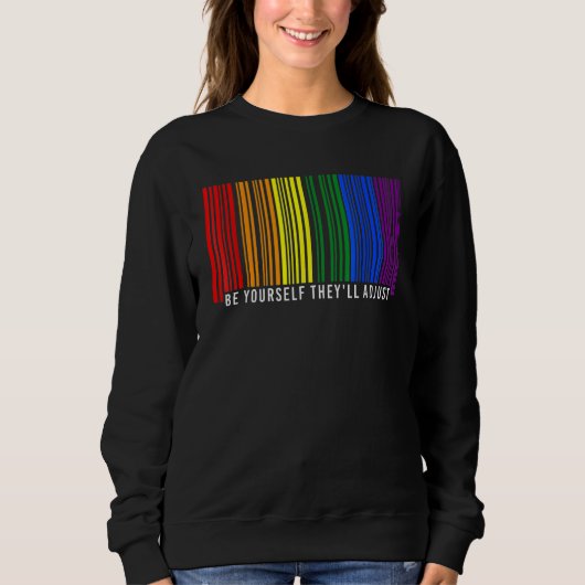 be yourself they ll adjust lgbt flag gay pride mon sweatshirt (Vorderseite)