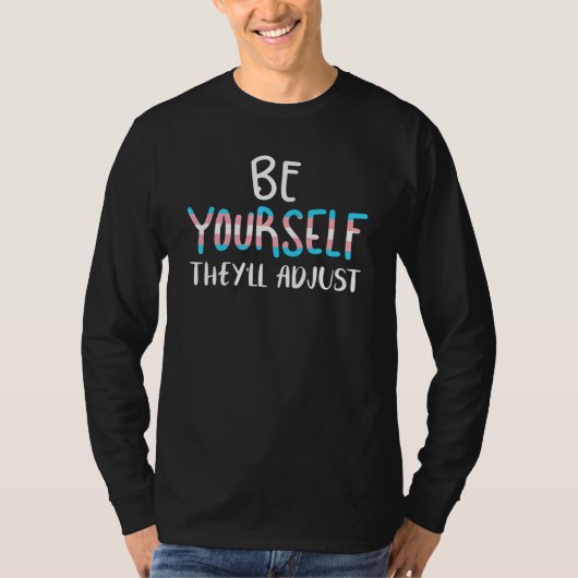 Be Yourself They ll Adjust Transgender Trans Pride T-Shirt (Vorderseite)