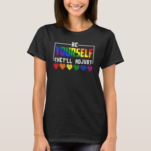 Be Yourself They Will Adjust Rainbow Hearts LGBT G T-Shirt (Vorderseite)