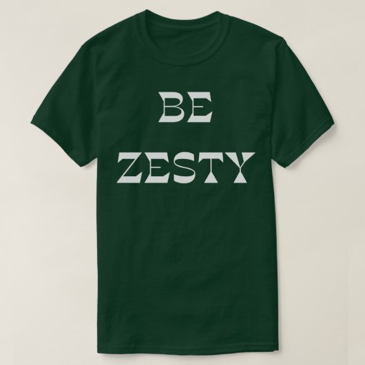 Be Zesty T-Shirt (Design vorne)